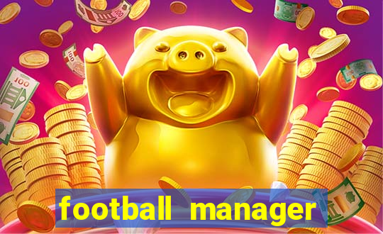 football manager 2019 fm scout